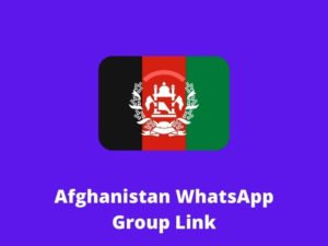 Afghanistan WhatsApp Group Links