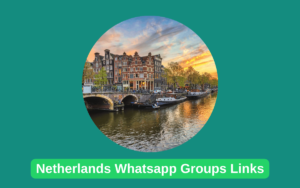 Netherlands WhatsApp Groups Links