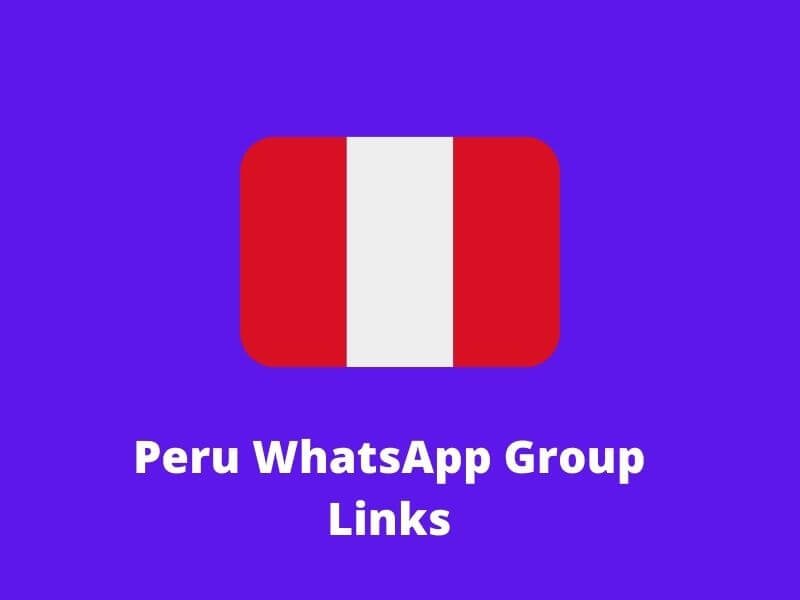 Peru WhatsApp Group Links